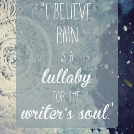 Credo che la pioggia sia la ninnananna per l'anima dello scrittore - Anonimo