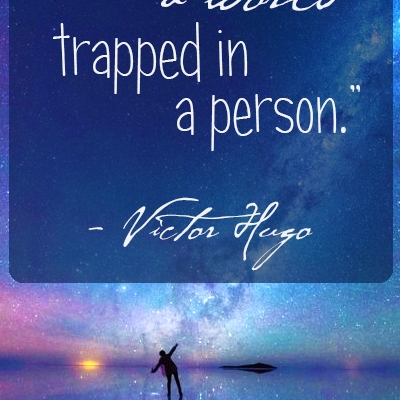 Uno scrittore è un mondo intrappolato in una persona - Victor Hugo